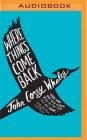 Where Things Come Back By John Corey Whaley, Josh Hurley (Read by), Fred Berman (Read by) Cover Image