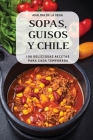 Sopas, Guisos Y Chile By Adalina de la Vega Cover Image