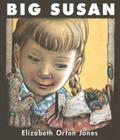 Big Susan By Elizabeth Orton Jones Cover Image