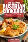 The Ultimate Austrian Cookbook: 111 Dishes From Austria To Cook Right Now Cover Image