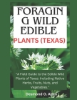 Foraging Wild Edible Plants (Texas): 