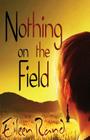 Nothing on the Field: A Message of Hope from a Recovering Anorexic By Eileen Rand Cover Image