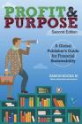 Profit & Purpose: A Global Publisher's Guide for Financial Sustainability, Second Edition By Ramon Alberto Rocha III, Dawn Herzog Jewell (Editor) Cover Image