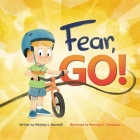 Fear, Go!: A little boy's journey of conquering fear with guidance from the Holy Spirit Cover Image