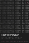Is Law Computable?: Critical Perspectives on Law and Artificial Intelligence Cover Image