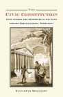 Civic Constitution: Civic Visions and Struggles in the Path Toward Constitutional Democracy Cover Image