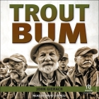 Trout Bum By John Gierach, David Colacci (Read by) Cover Image