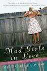 Mad Girls in Love: A Novel (Girls Raised in the South #2) Cover Image