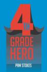 4th Grade Hero By Pam Stokes Cover Image