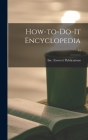 How-to-do-it Encyclopedia; 14 By Inc Fawcett Publications (Created by) Cover Image