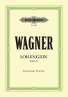 Lohengrin Wwv 75 (Vocal Score): Romantic Opera in 3 Acts (German) (Edition Peters) By Richard Wagner (Composer), Felix Mottl (Composer) Cover Image