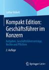 Kompakt Edition: Geschäftsführer Im Konzern: Aufgaben, Geschäftsführerverträge, Rechte Und Pflichten Cover Image