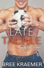 Late Tackle By Bree Kraemer Cover Image