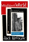 Windblown World: The Journals of Jack Kerouac 1947-1954 By Jack Kerouac, Douglas G. Brinkley (Introduction by) Cover Image