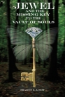 Jewel and the Missing Key to the Vault of Souls By Sharon Loeff, Holden L. Mary (Editor) Cover Image
