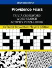 Providence Friars Trivia Crossword Word Search Activity Puzzle Book: Greatest Basketball Players Edition By Mega Media Depot Cover Image