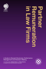 Partner Remuneration in Law Firms: A Guide to Reward Structures, Performance Management and Decision-Making Cover Image