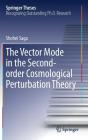 The Vector Mode in the Second-Order Cosmological Perturbation Theory (Springer Theses) By Shohei Saga Cover Image