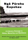 Ngā Pūrehu Kapohau: A literary homage to Pātea, Waverley, and Waitōtara By Trevor M. Landers (Editor), Vaughan Rapatahana (Editor), Ngauru Rawiri (Consultant) Cover Image