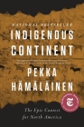 Indigenous Continent: The Epic Contest for North America Cover Image