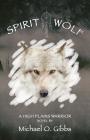 Spirit Wolf: A High Plains Warrior Novel By Michael O. Gibbs Cover Image