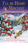 I'll be Home for Mischief (A Christmas Tree Farm Mystery #5) Cover Image