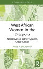 West African Women in the Diaspora: Narratives of Other Spaces, Other Selves Cover Image