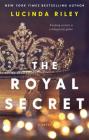 The Royal Secret: A Novel By Lucinda Riley Cover Image