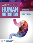 Advanced Human Nutrition 4e W/Advantage Access [With Access Code] By Denis M. Medeiros, Robert E. C. Wildman Cover Image