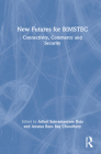 New Futures for BIMSTEC: Connectivity, Commerce and Security Cover Image