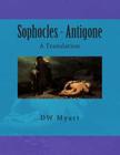 Sophocles - Antigone: A Translation By Dw Myatt Cover Image