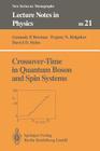 Crossover-Time in Quantum Boson and Spin Systems (Lecture Notes in Physics Monographs #21) By Gennady P. Berman, Evgeny N. Bulgakov, Darryl D. Holm Cover Image