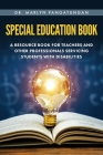 Special Education Book: A Resource Book for Teachers and Other Professionals Servicing Students with Disabilities Cover Image