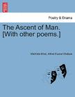 The Ascent of Man. [With Other Poems.] By Mathilde Blind, Alfred Russell Wallace Cover Image
