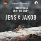 Jens und Jakob. Learn German. Enjoy the Story. Part 1 ‒ German Course for Beginners By Werner Skalla, Sonja Anderle (Concept by), Daniela Skalla (Photographer) Cover Image