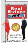 Real Estate Wins: Our Systems, Your Success Cover Image
