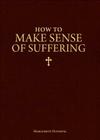How to Make Sense of Suffering By Marguerite Duportal Cover Image