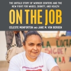 On the Job Lib/E: The Untold Story of America's Worker Centers and the New Fight for Wages, Dignity, and Health Cover Image