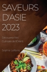 Saveurs d'Asie 2023: Découvrez l'Art Culinaire de l'Orient Cover Image