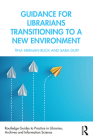 Guidance for Librarians Transitioning to a New Environment By Tina Herman Buck, Sara Duff Cover Image