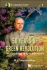 50 Years of Green Revolution: An Anthology of Research Papers (M.S. Swaminathan: The Quest for a World Without Hunger #1) By M. S. Swaminathan Cover Image