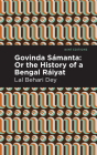 Govinda Sámanta: Or the History of a Bengal Ráiyat By Lal Behari Dey, Mint Editions (Contribution by) Cover Image