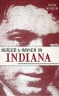 Murder & Mayhem in Indiana Cover Image