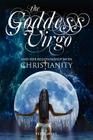 The Goddess Virgo and Her Relationship with Christianity: A supernatural biography By Chris Newton, Peter Howe Cover Image