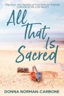 All That Is Sacred By Donna Norman-Carbone Cover Image