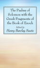 The Psalms of Solomon with the Greek Fragments of the Book of Enoch By Henry Barclay Swete (Editor) Cover Image
