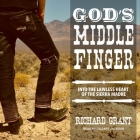 God's Middle Finger: Into the Lawless Heart of the Sierra Madre By Richard Grant, Gildart Jackson (Read by) Cover Image