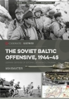 The Soviet Baltic Offensive, 1944-45: German Defense of Estonia, Latvia, and Lithuania (Casemate Illustrated) Cover Image