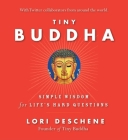 Tiny Buddha: Simple Wisdom for Life's Hard Questions By Lori Deschene Cover Image