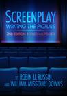 Screenplay: Writing the Picture (Revised, Updated) By Robin U. Russin, William Missouri Downs Cover Image
